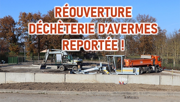 Déchèterie d'Avermes : réouverture reportée